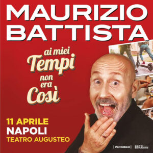 Maurizio Battista - Ai miei tempi non era così - aprile 2023 - Teatro Augusteo - Napoli - Spettacoli Napoli