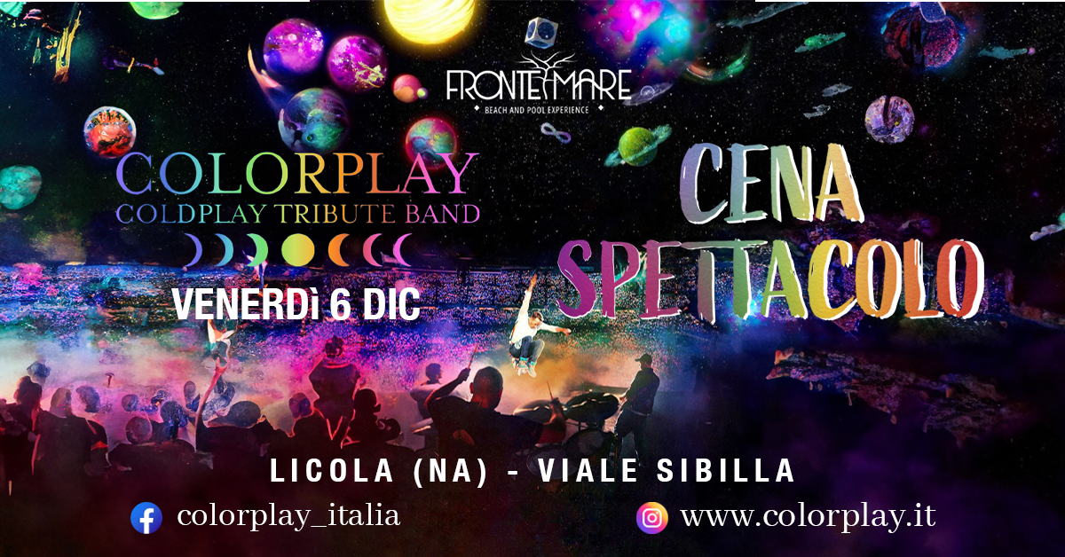 COLOR PLAY - CENA SPETTACOLO - COLD PLAY - AMASCIATORI FRONTEMARE